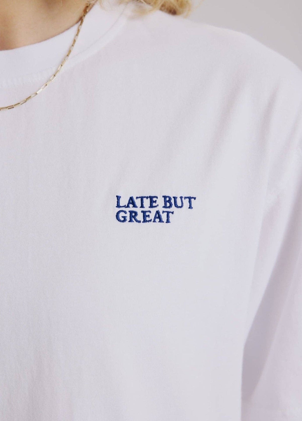 LATE BUT GREAT T-SHIRT