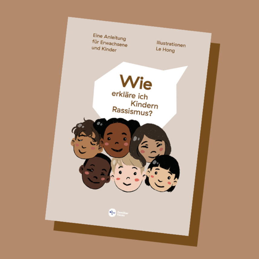 Leitfaden 'Wie erkläre ich Kindern Rassismus?' FamiliarFaces 1.Auflage